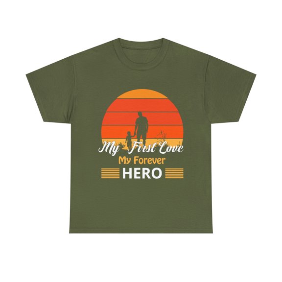 My First Love My Forever Hero T-Shirt