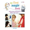thumbnail image 1 of Pre-Owned My First Magic Book: 50 Fun Tricks and Illusions for Children Aged 7 Years + (Paperback) 1782491589 9781782491583, 1 of 1