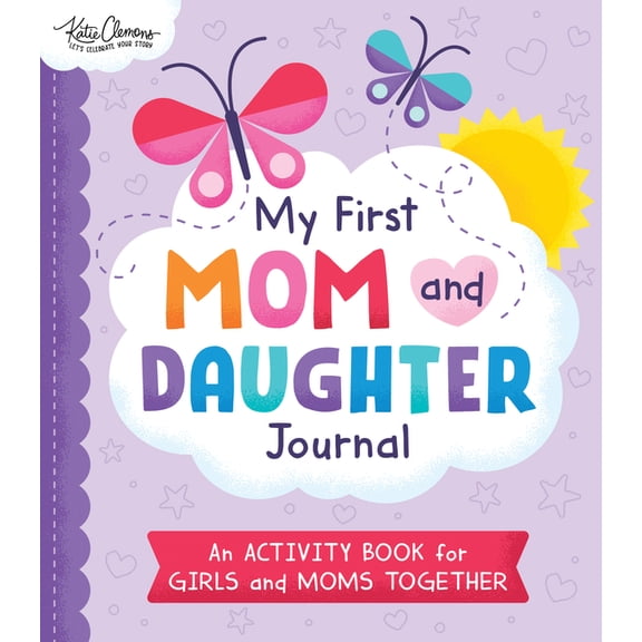 My First Mom and Daughter Journal: An Activity Book for Girls and Moms Together, (Paperback)
