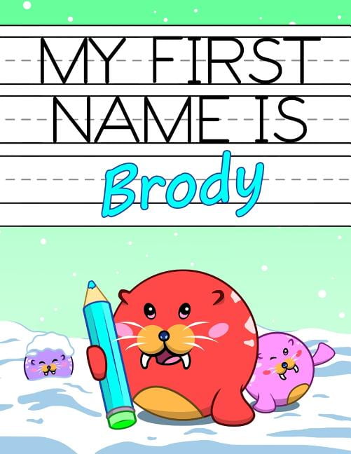 My First Name is Brody Personalized Primary Name Tracing Workbook for