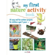 My First Nature Activity Book : 35 easy and fun outdoor projects for children aged 7 years + (Paperback)