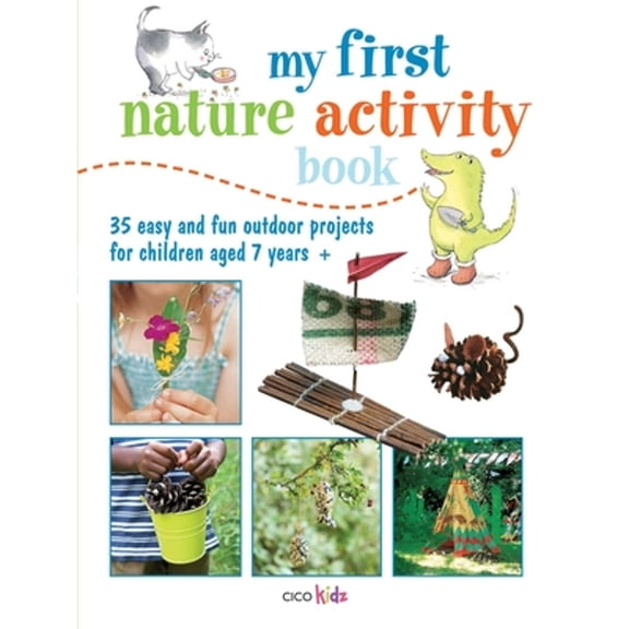 Pre-Owned My First Nature Activity Book: 35 easy and fun outdoor projects for children aged 7 years +, 9781908862723, 1908862726, Paperback, Act edition