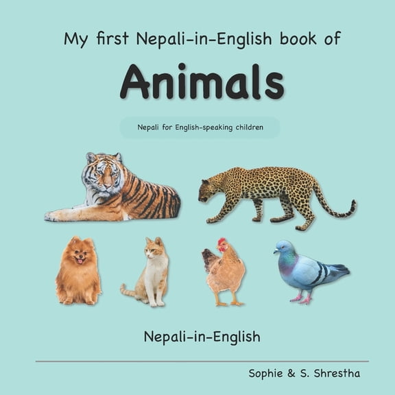My First Nepali-in-English Book of Animals: Nepali-in-English, (Paperback)