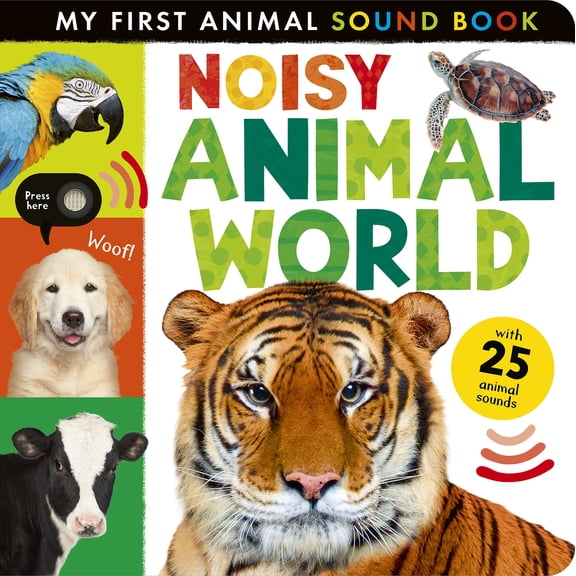 Noisy Animal World: My First Animal Sound Book (Board Book)
