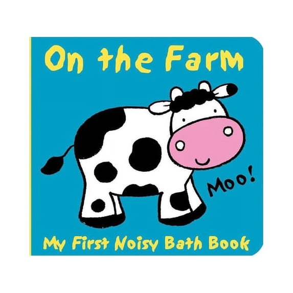 My First Noisy Bath Books Animals on the Farm: My First Noisy Bath Book, (Paperback)