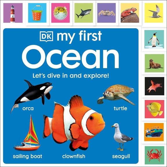 DK,Dk My First Ocean: Lets Dive In and Explore! (Board Book) My First Tabbed Board Book