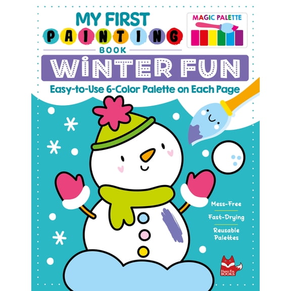My First Painting Book: Winter Fun: Easy-To-Use 6-Color Palette on Each Page, (Paperback)