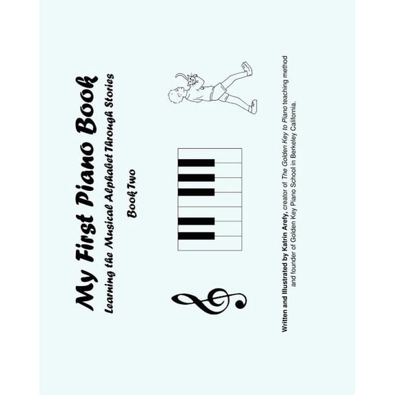 My First Piano Book 2 : Learning the Musical Alphabet Through Stories