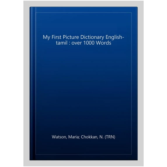 My First Picture Dictionary English-Tamil : Over 1000 Words