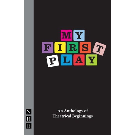 Pre-Owned My First Play: An Anthology of Theatrical Beginnings Paperback