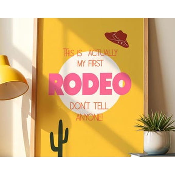 My First Rodeo Text Poster Yellow Western Wall Art Available In 16 Sizes, Poster Only