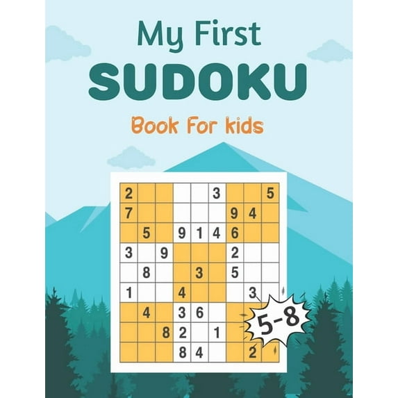 My First SUDOKU Book For kids 5-8: This Book Has Amazing Sudoku Book for Kids Improve Skills by Solving Sudoku Puzzles (Paperback)