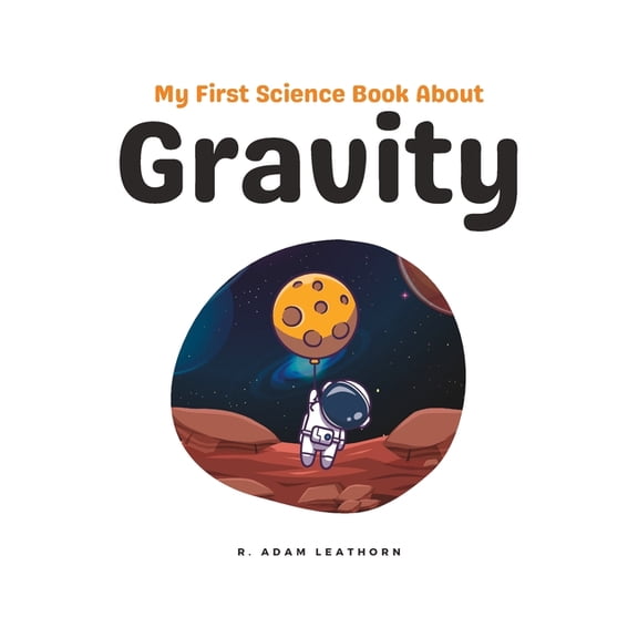 My First Science Book About Gravity, (Paperback)