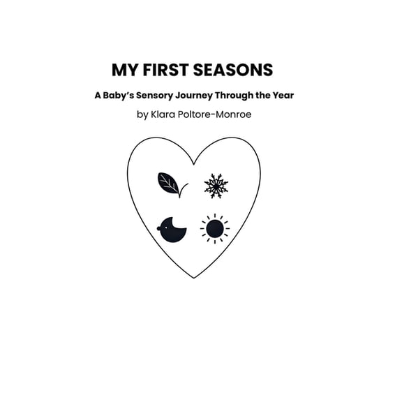 My First Seasons: A Year of High-Contrast Baby Moments: Visual Sensory Book for Babies (0-12 months), (Paperback)
