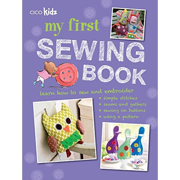 Pre-Owned My First Sewing Book: 35 Easy and Fun Projects for Children Aged 7 Years + (Paperback) 1907563717 9781907563713