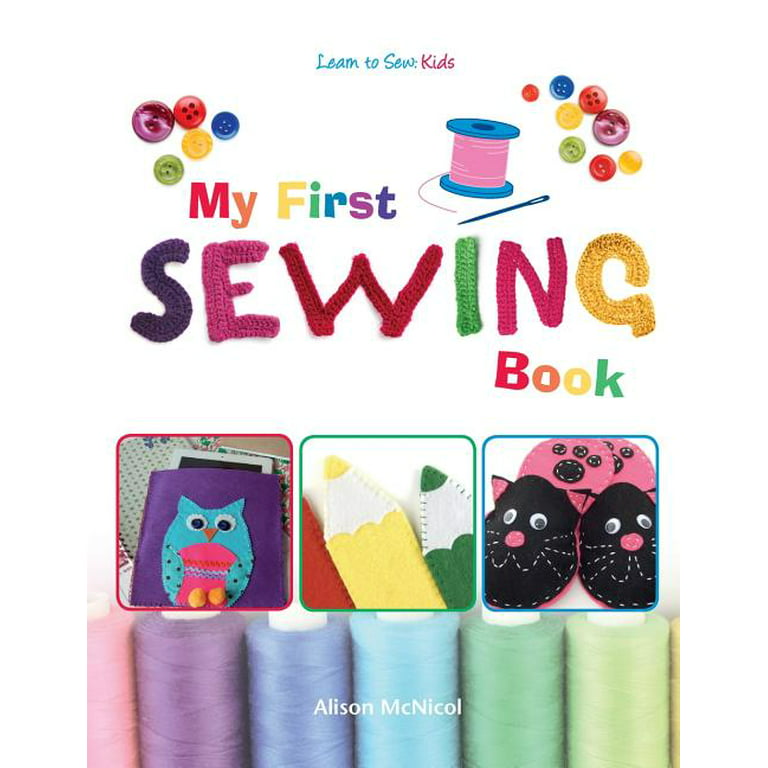 A Kid's Guide To Sewing Book