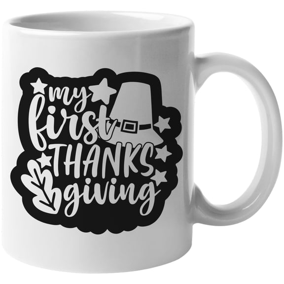 My First Thanksgiving Black Fantastic Fall Thanksgiving Season Gift Idea White Ceramic 11oz Coffee Mug