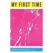 My First Time A Collection of First Punk Show Stories Paperback