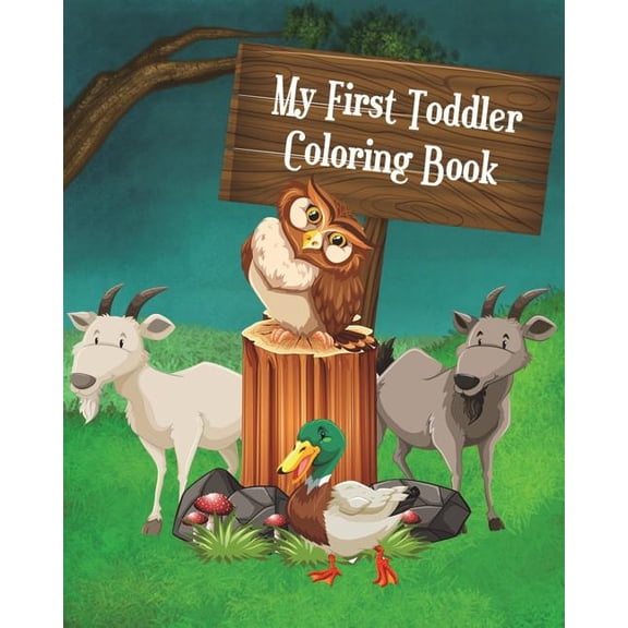 My First Toddler Coloring Book: Fun with Coloring, Mazes, Counting, Find 2 Same Pictures, Find the Differences Games, Word Search Puzzle & Dot to Dot