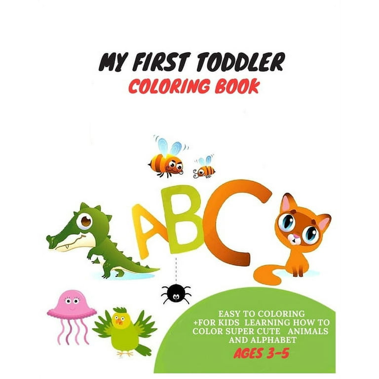 toddler coloring books ages 3-5: My First Toddler Coloring Book, Fun with  Numbers, Letters, Shapes, (Paperback)
