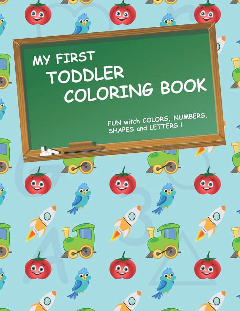 My First Toddler Coloring Book: Fun with colors, numbers, shapes and letters! (Paperback)