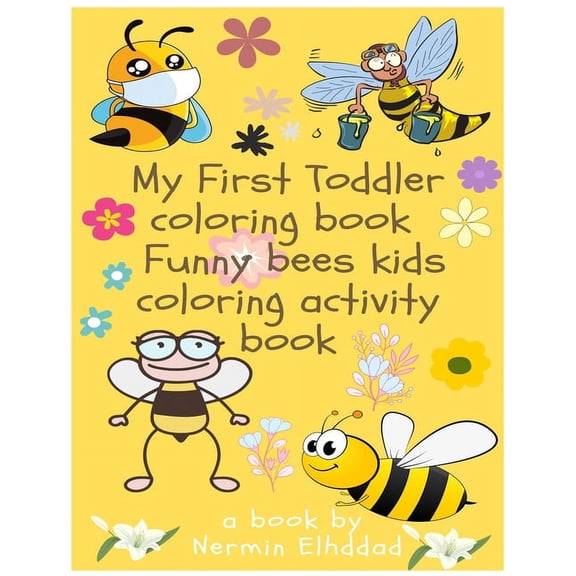 My First Toddler Coloring Book: Funny Bees (Kids Coloring Activity Book) (Paperback)