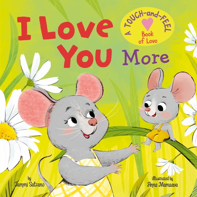 My First Touch and Feel My First Touch and Feel: I Love You More, (Board Book)