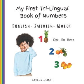 My First Tri-Lingual Book of Numbers. English- Swedish - Wolof, (Paperback)