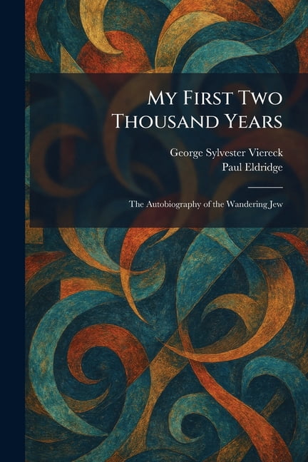My First Two Thousand Years: The Autobiography of the Wandering Jew, (Paperback)