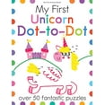 thumbnail image 1 of Pre-Owned My First Unicorn Dot-To-Dot: Over 50 Fantastic Puzzles (Paperback) by Joe Potter, Elizabeth Golding, 1 of 1
