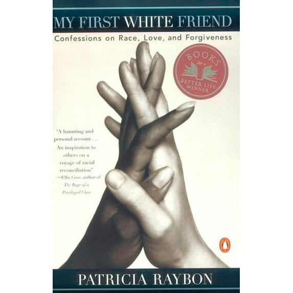 My First White Friend: Confessions on Race, Love and Forgiveness, (Paperback)