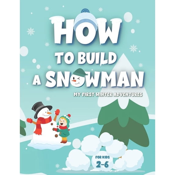 My First Winter Adventures: How To Build A Snowman: Activity Book For ...