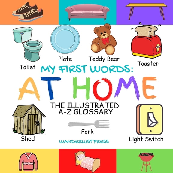 My First Words: At Home: The Illustrated A-Z Glossary Of Home And Household For Preschoolers, (Paperback)