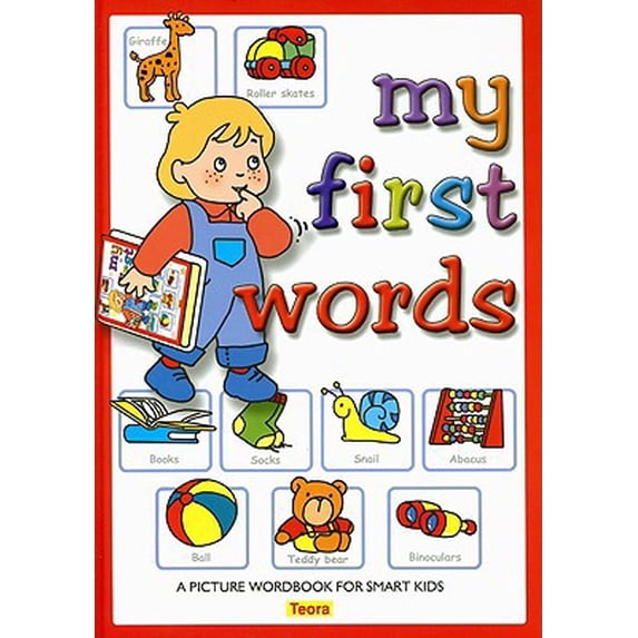 Pre-Owned My First Words: a Picture Wordbook for Smart Kids (Hardcover) 1594960003 9781594960000