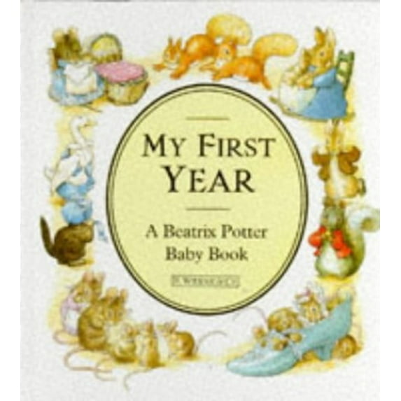 Pre-Owned My First Year: A Beatrix Potter Baby Book (Peter Rabbit) (Hardcover) 0723231575 9780723231578