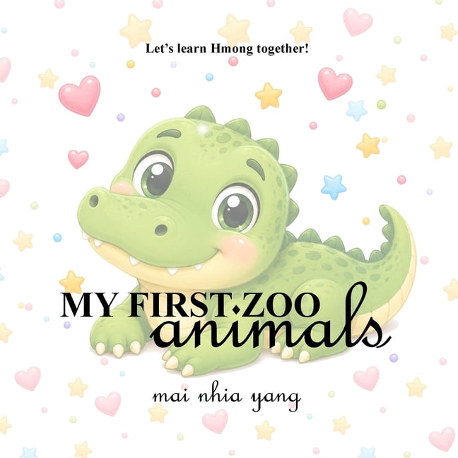 Hmong Learning My First Zoo Animals: Let's Learn Hmong Together!, (Paperback)