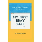 My First . . a Collection of Quick, Si My First eBay Sale How to start your eBay store today, Paperback
