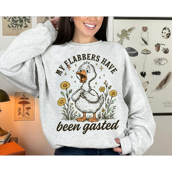 My Flabbers Have Been Gasted Sweatshirt, Sarcastic Goose Humor Sweatshirt, Gag Gift Rude Goose Mood Snarky Animal Sweatshirt.