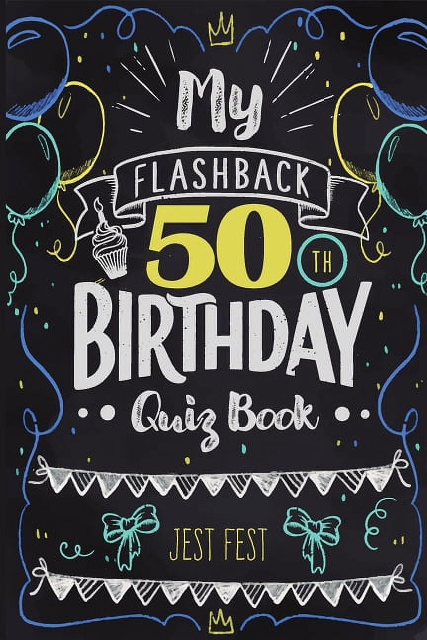 My Flashback 50th Birthday Quiz Book: Turning 50 Humor for People Born in the '70s -- Jest Fest