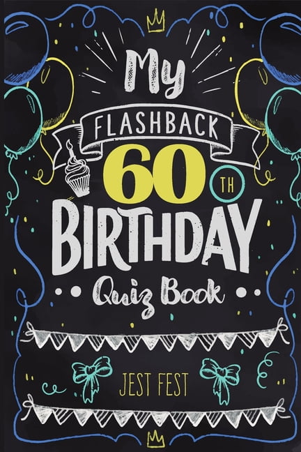 JEST FEST My Flashback 60th Birthday Quiz Book: Turning 60 Humor for People Born in the '60s (Paperback)
