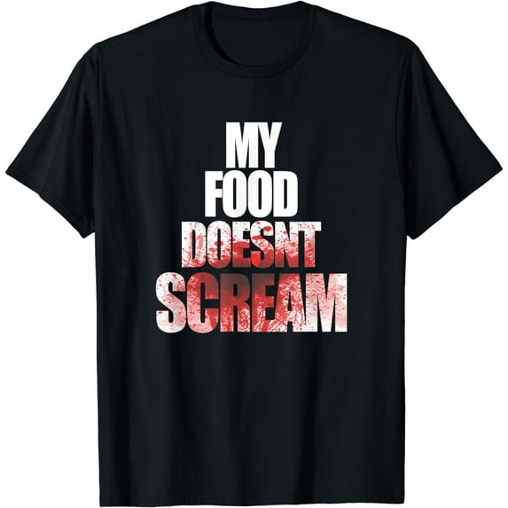 My Food Doesn't Scream T-Shirt Funny Vegetarian Gift Shirt