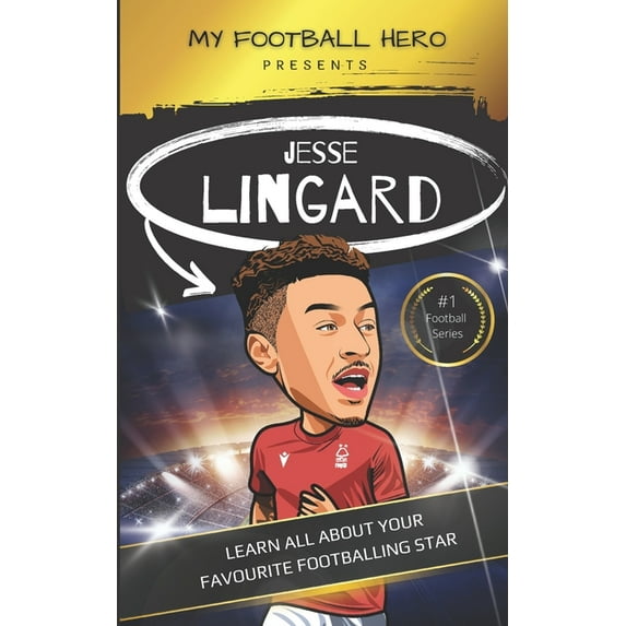 My Football Hero: Jesse Lingard: Learn all about your favourite footballing star (Paperback) by Rob Green