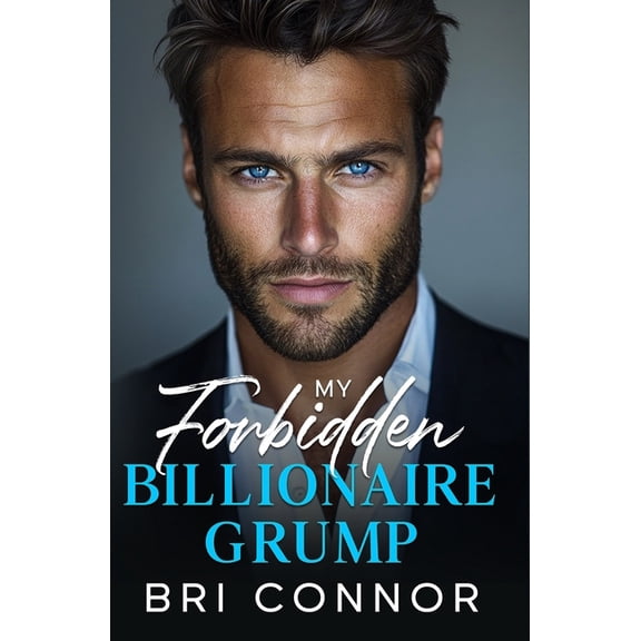 My Forbidden BILLIONAIRE GRUMP: An Enemies to Lovers Opposites Attract Romance, (Paperback)