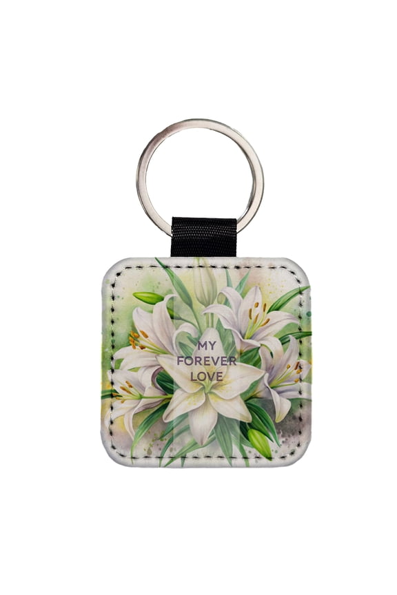 My Forever Love Wedding Anniversary Valentine's Easter Lily Flowers Faux Leather Square Keychain