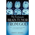 thumbnail image 1 of My Fortunate Brain Tumor from God, (Paperback), 1 of 1