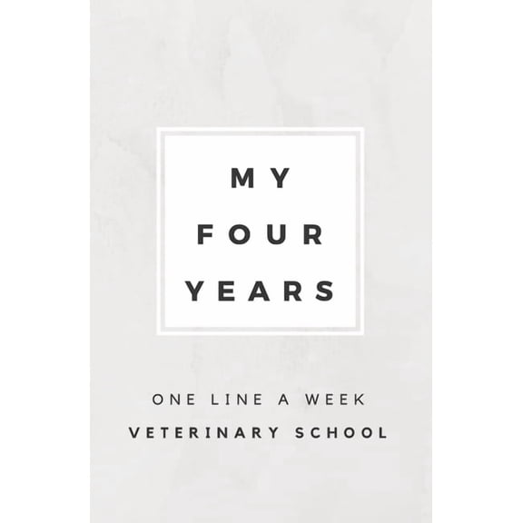 My Four Years: One Line A Week Veterinary School: Vet School Memory Book, (Paperback)