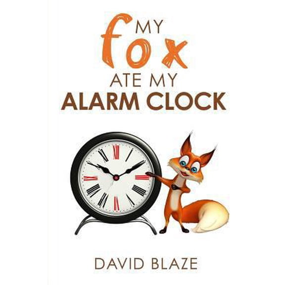 Pre-Owned My Fox Ate My Alarm Clock (Paperback) 1548904279 9781548904272