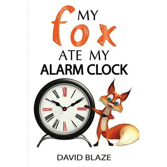 My Fox My Fox Ate My Alarm Clock, Book 3, (Paperback)