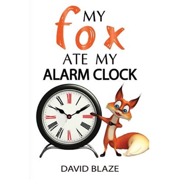 Pre-Owned My Fox Ate My Alarm Clock (Paperback) 173259144X 9781732591448