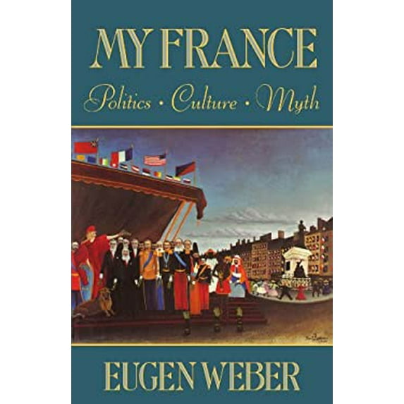 Pre-Owned My France: Politics, Culture, Myth (Paperback) 0674595769 9780674595767